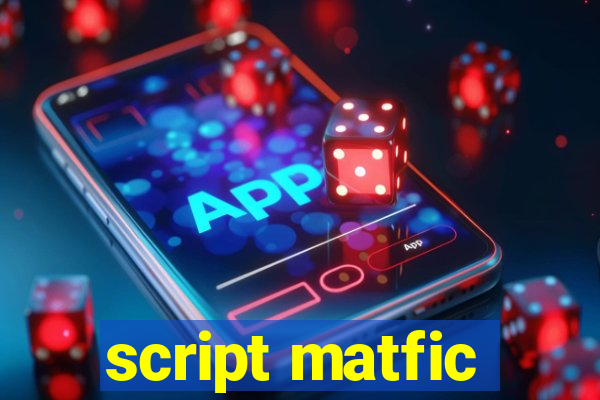 script matfic